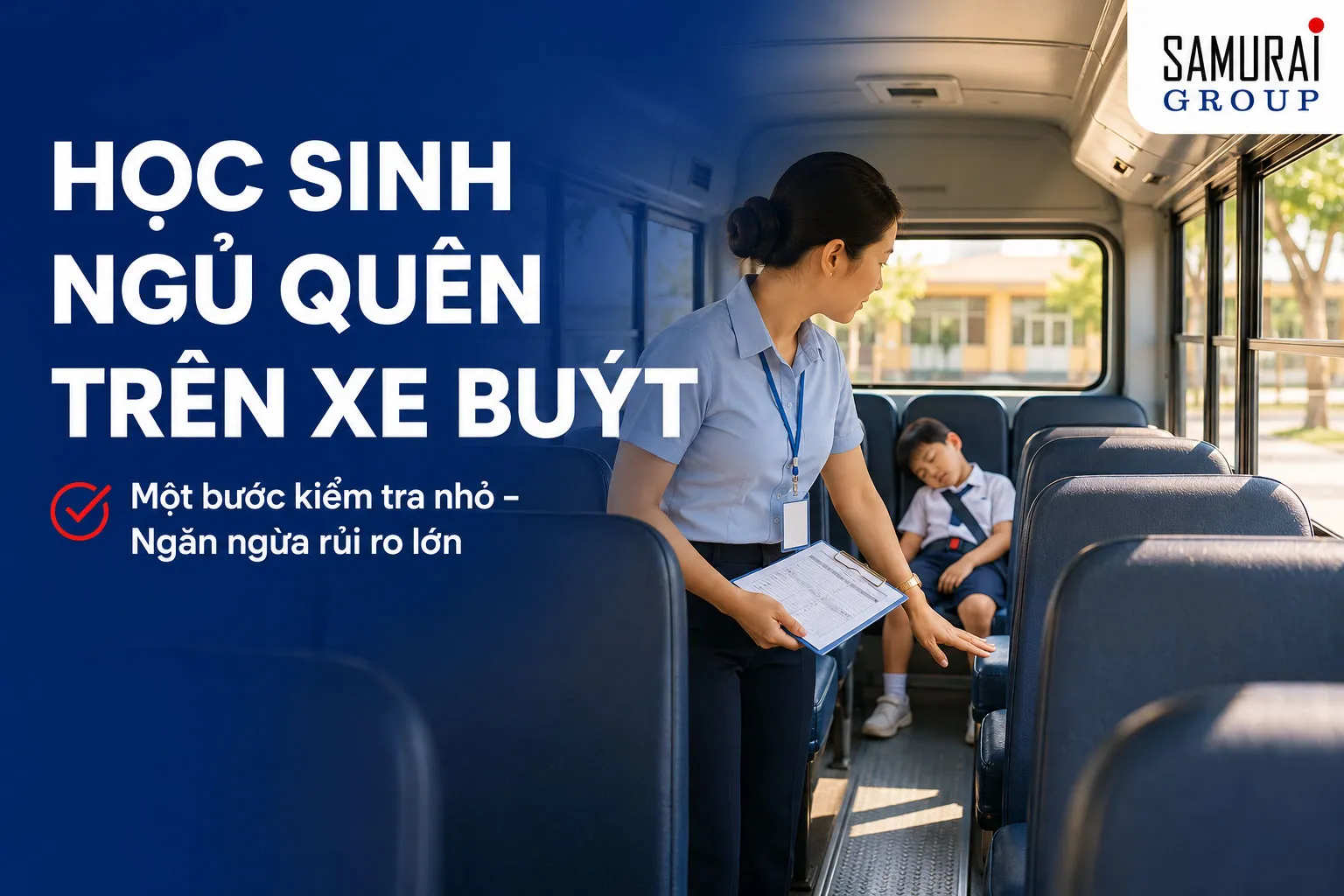 Học sinh ngủ quên trên xe buýt - Khi một bước kiểm tra nhỏ ngăn ngừa rủi ro lớn.